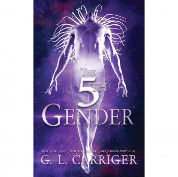 The 5th Gender: A Tinkered Stars Mystery Novel by G. L. Carriger