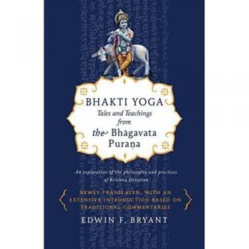 Bhakti Yoga: Tales and Teachings from the Bhagavata Purana