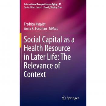 Social Capital as a Health Resource in Later Life: The Relevance of Context