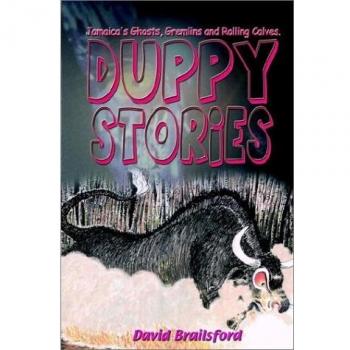 DUPPY STORIES: Ghosts, Gremlins and Rolling Calves
