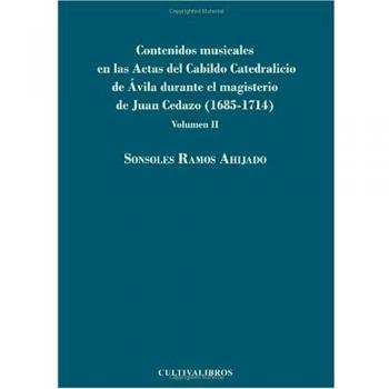 Contenidos musicales en las Actas del Cabildo Catedralicio de Ávila durante el magisterio de Juan Cedazo