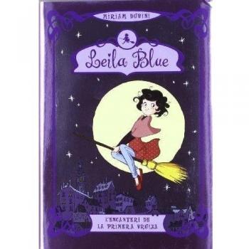 Leila Blue 1. L'encanteri de la primera bruixa