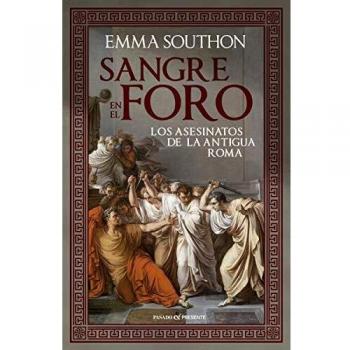 SANGRE EN EL FORO: Los asesinatos de la antigua Roma