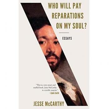 Who Will Pay Reparations on My Soul?: Essays
