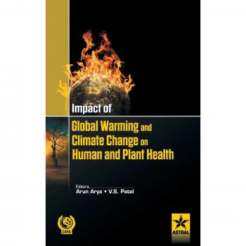 Impacto del Calentamiento Global y Cambio Climático en la Salud Humana y de las Plantas - Arya, Arun & V. S. Patel