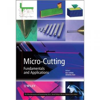 Micro-Cutting Fundamentals and Applications: Wiley Microsystem and Nanotechnology Series