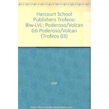 Poderoso Volcan Below Level Grade 6: Harcourt School Publishers Trofeos