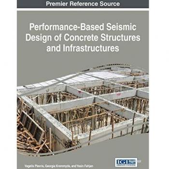 Diseño Sísmico Basado en el Rendimiento de Estructuras e Infraestructuras de Concreto (Avances en Ingeniería Civil e Industrial)