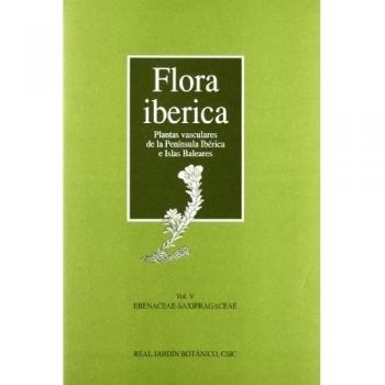 Flora ibérica. Vol. V. Ebenaceae-Saxifragaceae