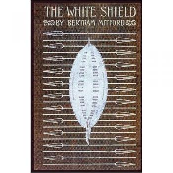 Valancourt Books The White Shield: A Historical Novel by Bertram Mitford