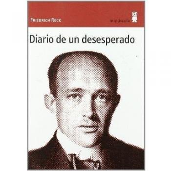 Diario de un desesperado - RECK, FRIEDRICH