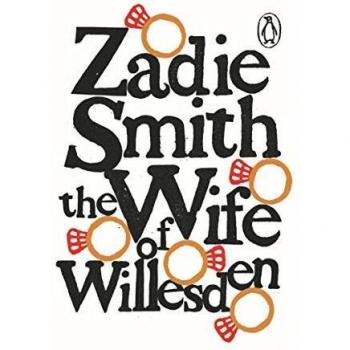 The Wife of Willesden: Zadie Smith