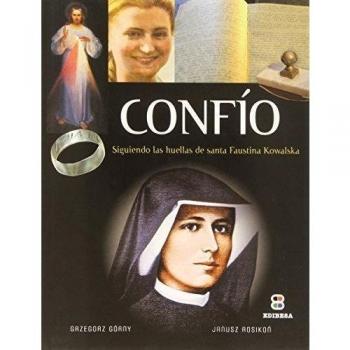 Confio: Siguiendo las huellas de santa Faustina Kowalska