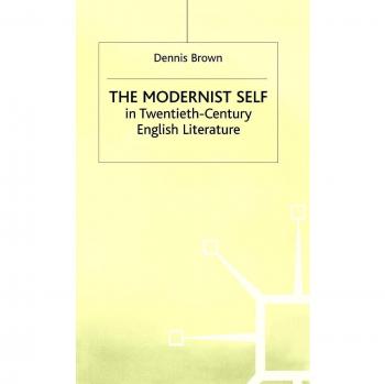The Modernist Self in Twentieth-Century English Literature: A Study in Self-Fragmentation
