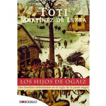 Los hijos de Ogaiz: Dos familias enfrentadas en el siglo de la peste negra.