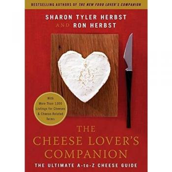 The Cheese Lover's Companion: The Ultimate A-to-Z Cheese Guide with More Than 1,000 Listings for Cheeses