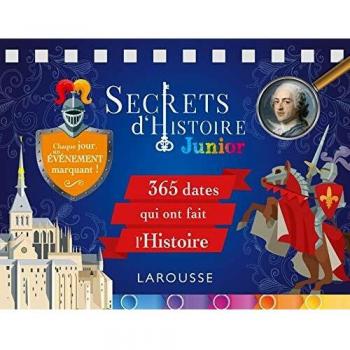 Secrets d'Histoire Junior: 365 dates qui ont fait l'Histoire