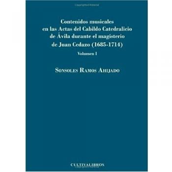 Contenidos Musicales En Las Actas Del Cabildo Catedralicio De Ávila Durante El Magisterio De Juan Cedazo