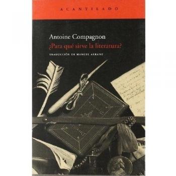 ¿Para qué sirve la literatura? - Antoine Compagnon