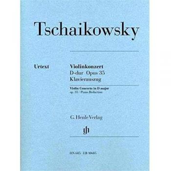 Pyotr Ilyich Tchaikovsky: Violin Concerto Op. 35
