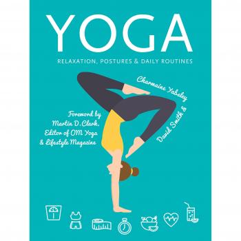 Yoga: Relaxation, Postures, Daily Routines