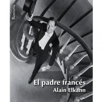 El padre francés - Alain Elkann