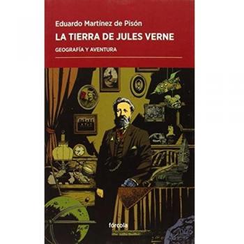 La Tierra De Jules Verne. Geografía Y Aventura