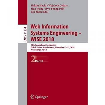 Web Information Systems Engineering – WISE 2018: 19th International Conference, Dubai, United Arab Emirates, November 12-15, 2018, Proceedings, Part II: 11234