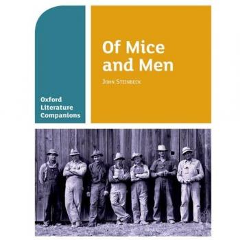 Oxford Literature Companions: Of Mice and Men