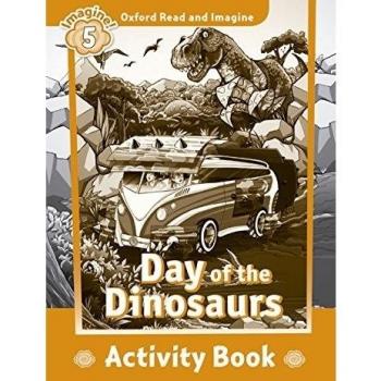Oxford Read and Imagine: ORI 5 DAY OF THE DINOSAURS AB - 9780194723664