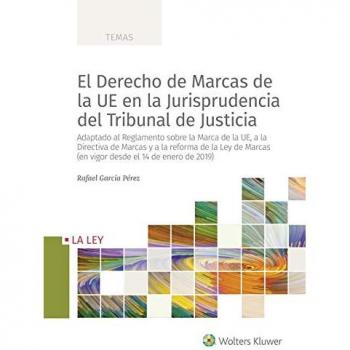 El Derecho de Marcas de la UE en la Jurisprudencia del Tribunal de Justicia - Rafael García Pérez