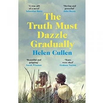 La Verdad Debe Brillar Gradualmente: Novela Emocional y Poética de la Reconocida Autora Irlandesa Helen Cullen