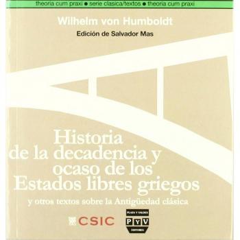 Historia de La Decadencia y Ocaso de los Estados Libres Griegos: y Otros Textos Sobre La Antigüedad Clásica
