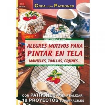 Serie Pintar en Tela nº 1. ALEGRES MOTIVOS PARA PINTAR EN TELA MANTELES, TOALLAS, COJINES...