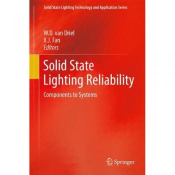 Solid State Lighting Reliability: Comprehensive Guide to Components and Systems