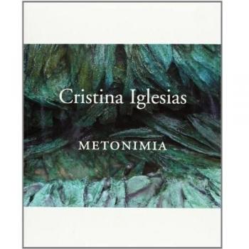 Cristina Iglesias. Metonimia