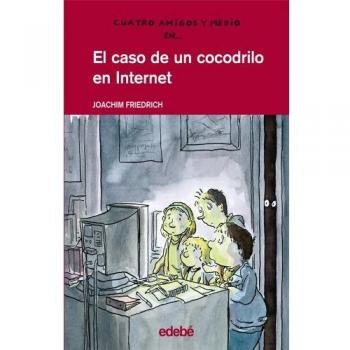 4 AMIGOS Y 1/2: EL CASO DE UN COCODRILO EN INTERNET