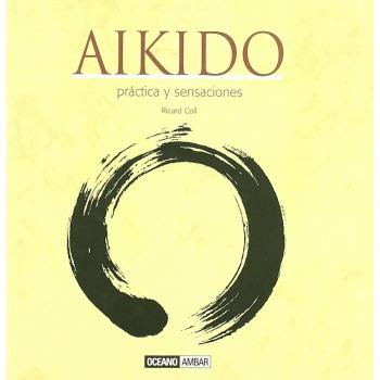 Aikido: Aikido, el arte marcial de este siglo