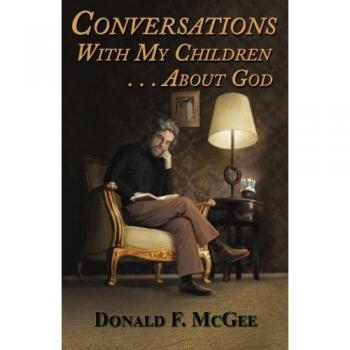 Conversaciones con Mis Hijos . . . Sobre Dios