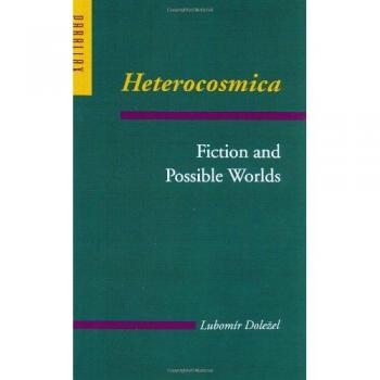 Heterocosmica: Fiction and Possible Worlds