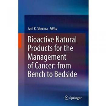 Bioactive Natural Products for the Management of Cancer: from Bench to Bedside