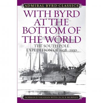 Con Byrd en el Fondo del Mundo: La Expedición al Polo Sur de 1928-1930 (Clásicos del Almirante Byrd)