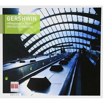 Gershwin: Rhapsody in Blue; Orchesterwerke