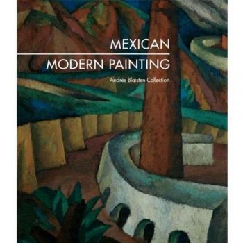 Mexican Modern Painting: from the Andrés Blaisten Collection