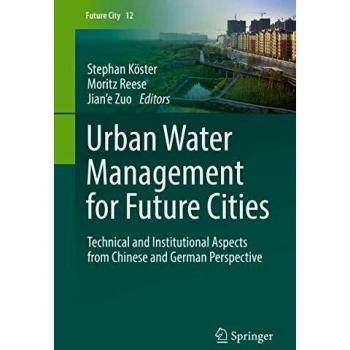 Urban Water Management for Future Cities: Technical and Institutional Aspects from Chinese and German Perspective: 12