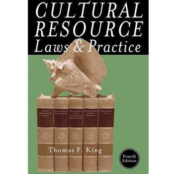 Cultural Resource Management Laws and Practices Guide, 4th Edition