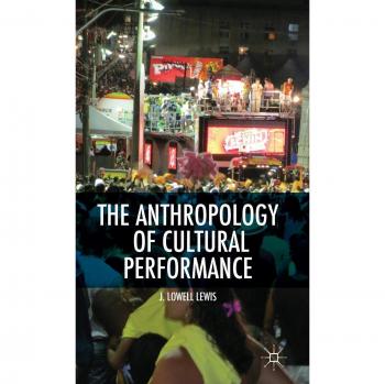 The Anthropology of Cultural Performance