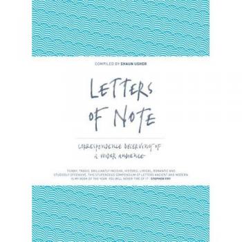 Letters of Note: Correspondence Deserving of a Wider Audience