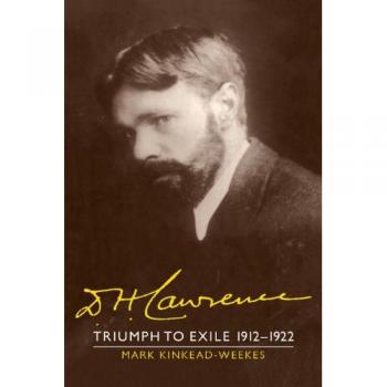 Biografía de D. H. Lawrence en 3 Volúmenes: De la Triunfo al Exilio 1912-1922