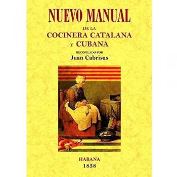 Nuevo Manual de La Cocinera Catalana y Cubana